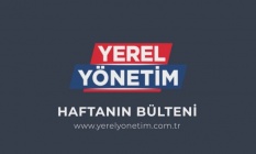 YEREL YÖNETİM BÜLTENİ 24 - 30 MAYIS 2022